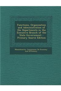 Functions, Organization and Administration of the Departments in the Executive Branch of the State Government