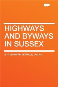 Highways and Byways in Sussex