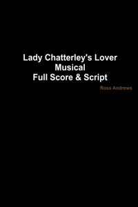 Lady Chatterley's Lover - Musical Full Score & Script