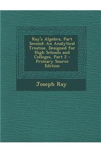 Ray's Algebra, Part Second