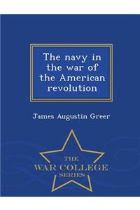 Navy in the War of the American Revolution - War College Series