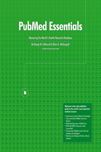 PubMed Essentials, Mastering the World's Health Research Database