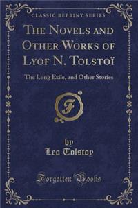 The Novels and Other Works of Lyof N. Tolstoï
