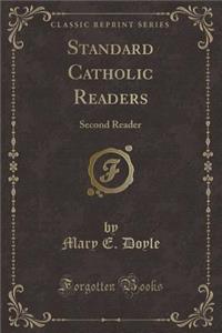 Standard Catholic Readers: Second Reader (Classic Reprint): Second Reader (Classic Reprint)