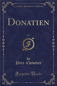 Donatien, Vol. 1 (Classic Reprint)