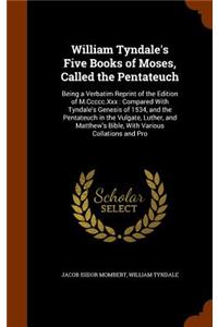 William Tyndale's Five Books of Moses, Called the Pentateuch
