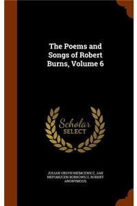 The Poems and Songs of Robert Burns, Volume 6