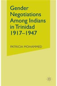 Gender Negotiations Among Indians in Trinidad 1917-1947