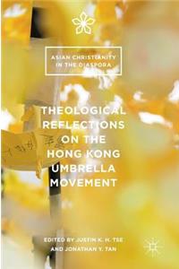Theological Reflections on the Hong Kong Umbrella Movement