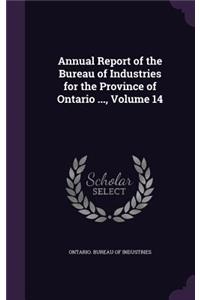 Annual Report of the Bureau of Industries for the Province of Ontario ..., Volume 14