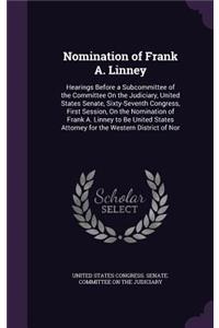 Nomination of Frank A. Linney
