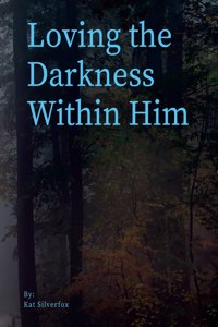 Loving the Darkness Within Him