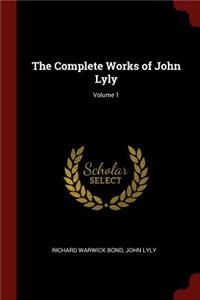 The Complete Works of John Lyly; Volume 1