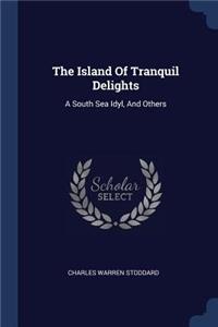 The Island Of Tranquil Delights