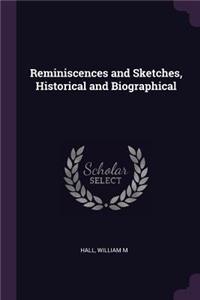 Reminiscences and Sketches, Historical and Biographical