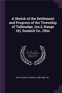 Sketch of the Settlement and Progress of the Township of Tallmadge, (no.2, Range 10), Summit Co., Ohio