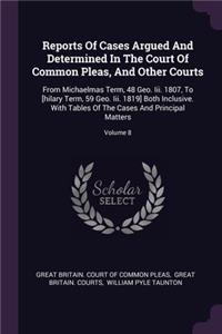 Reports Of Cases Argued And Determined In The Court Of Common Pleas, And Other Courts
