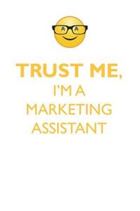 Trust Me, I'm a Marketing Assistant Affirmations Workbook Positive Affirmations Workbook. Includes: Mentoring Questions, Guidance, Supporting You.