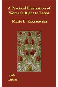 A Practical Illustration of Woman's Right to Labor