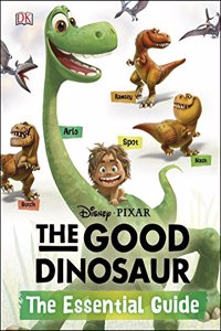 Disney·Pixar The Good Dinosaur: The Essential Guide