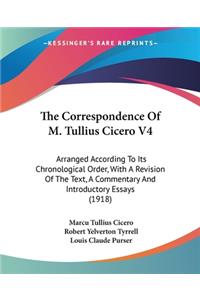 The Correspondence Of M. Tullius Cicero V4