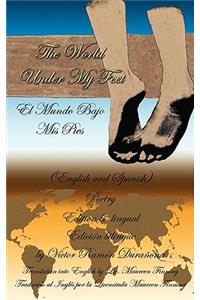 World Under My Feet: (El Mundo Bajo MIS Pies)