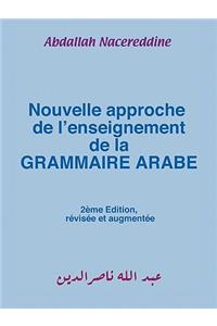 Nouvelle approche de l'enseignement de la GRAMMAIRE ARABE