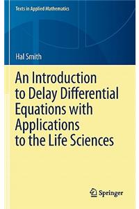 Introduction to Delay Differential Equations with Applications to the Life Sciences