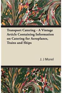 Transport Catering - A Vintage Article Containing Information on Catering for Aeroplanes, Trains and Ships