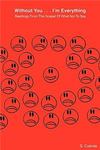 Without You...I'm Everything