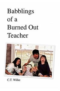 Babblings of a Burned Out Teacher