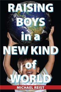 Raising Boys in a New Kind of World