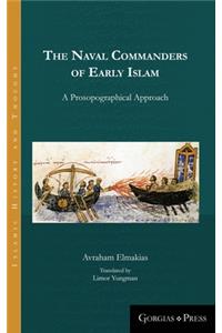 Naval Commanders of Early Islam: A Prosopographical Approach