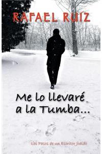 Me Lo Llevare a la Tumba...