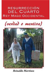 Resurrección del Cuarto Rey Mago Occidental (verdad o mentira)