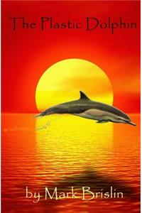 The Plastic Dolphin