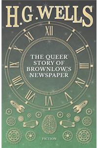 The Queer Story of Brownlow's Newspaper