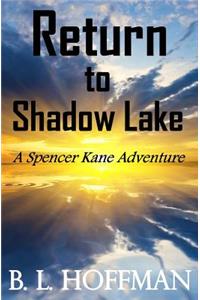 Return To Shadow Lake - A Spencer Kane Adventure (Book #3)