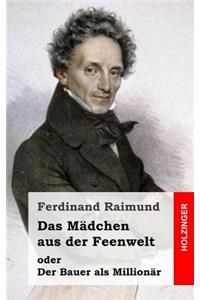 Das Mädchen aus der Feenwelt oder Der Bauer als Millionär