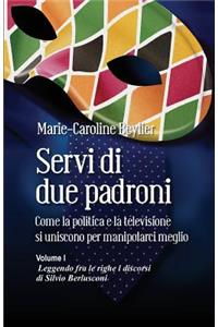 Servi di due padroni. Come la politica e la televisione si uniscono per manipolarci meglio