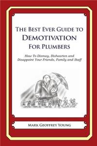 The Best Ever Guide to Demotivation for Plumbers