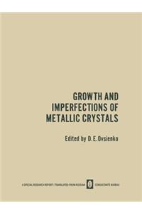 Growth and Imperfections of Metallic Crystals / Rost I Nesovershenstva Metallicheskikh Kristallov / Рост и Несовершенства Мk