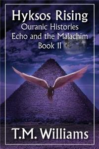 Hyksos Rising: Ouranic Histories: Echo and the Malachim