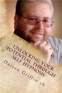 Unlocking Your Potential Through Self Hypnosis