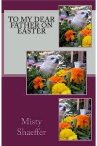 To My Dear Father on Easter