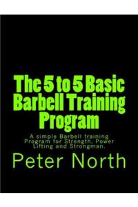 5 to 5 Basic Barbell Training Program