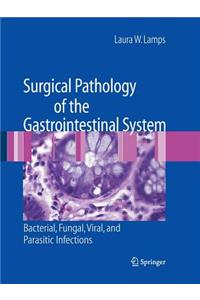 Surgical Pathology of the Gastrointestinal System: Bacterial, Fungal, Viral, and Parasitic Infections