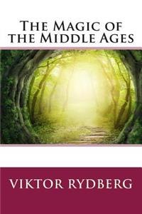 The Magic of the Middle Ages