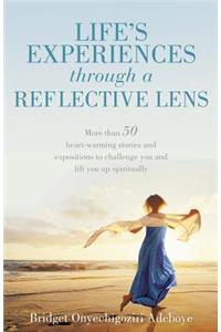 Life's Experiences Through a Reflective Lens