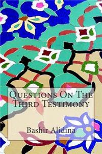 Questions On The Third Testimony